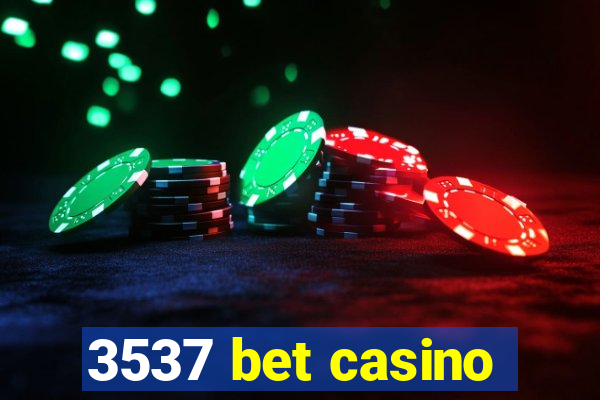 3537 bet casino